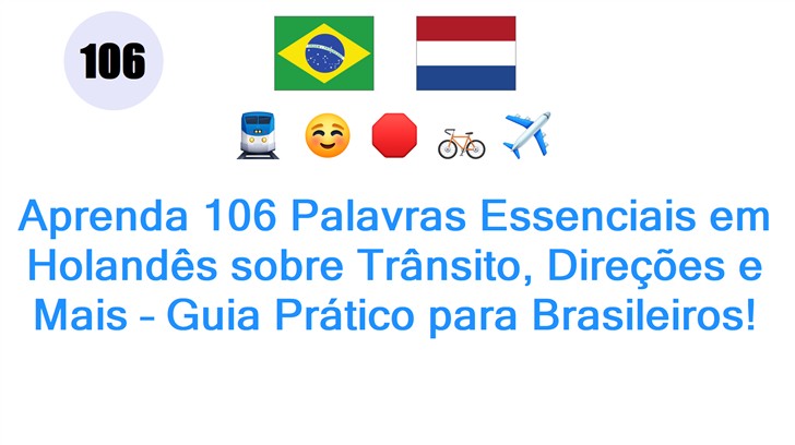 Aprenda 106 Palavras Essenciais em Holandês sobre Trânsito, Direções e Mais – Guia Prático para Brasileiros!